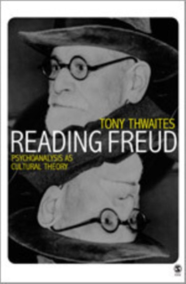Reading Freud : Psychoanalysis as Cultural Theory