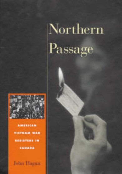 Northern Passage : American Vietnam War Resisters in Canada