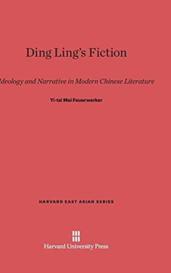 Ding Ling's Fiction : Ideology and Narrative in Modern Chinese Literature : 98