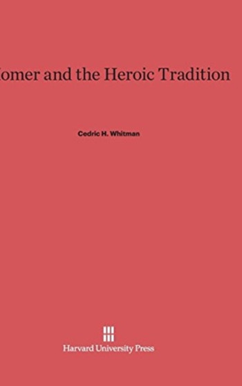 Homer and the Heroic Tradition