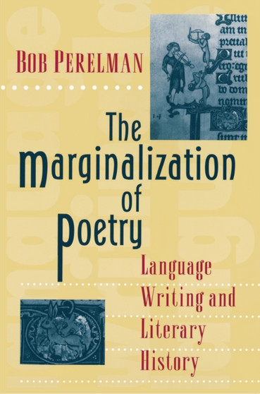 The Marginalization of Poetry : Language Writing and Literary History