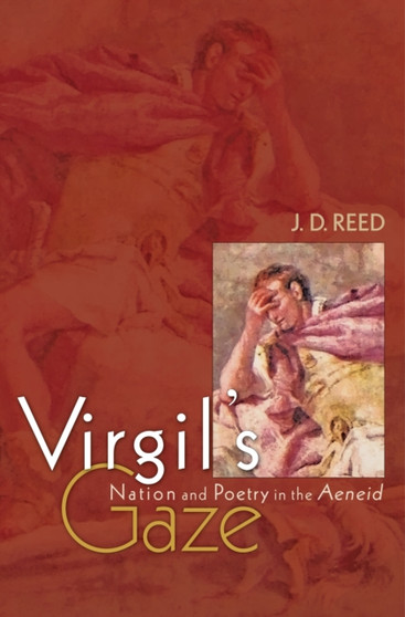 Virgil's Gaze : Nation and Poetry in the Aeneid