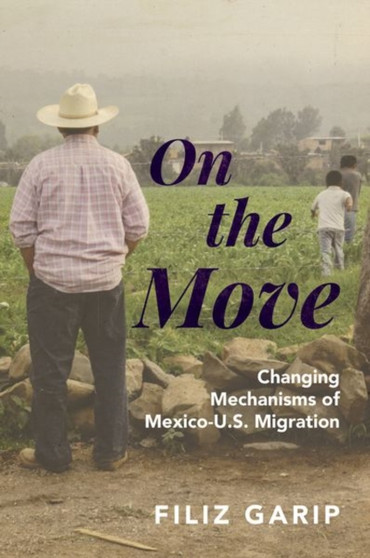 On the Move : Changing Mechanisms of Mexico-U.S. Migration