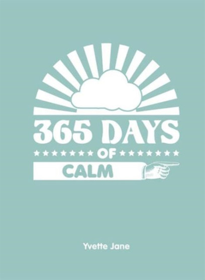 365 Days of Calm by Yvette Jane - Hardback