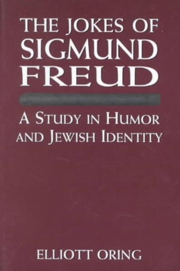 The Jokes of Sigmund Freud : A Study in Humor and Jewish Identity