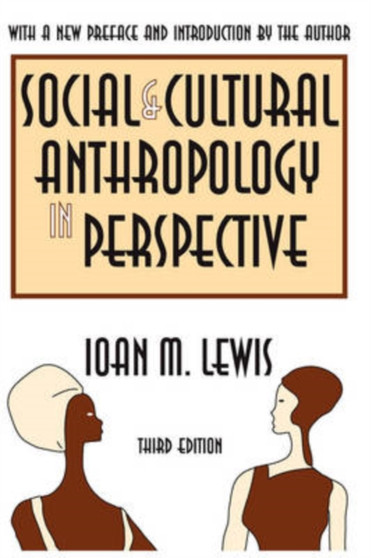 Social and Cultural Anthropology in Perspective : Their Relevance in the Modern World