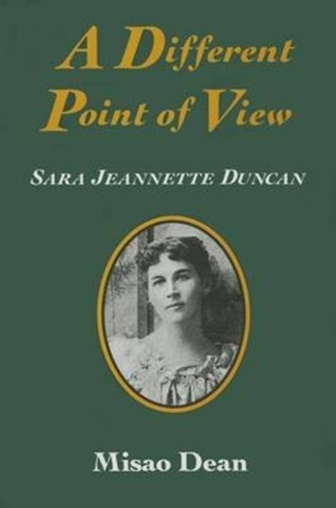 A Different Point of View : Sara Jeannette Duncan