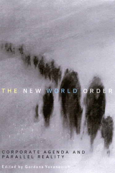 The New World Order : Corporate Agenda and Parallel Reality
