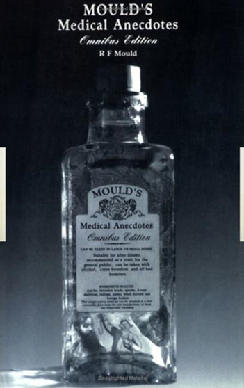 Mould's Medical Anecdotes : Omnibus Edition by R.F Mould - Paperback