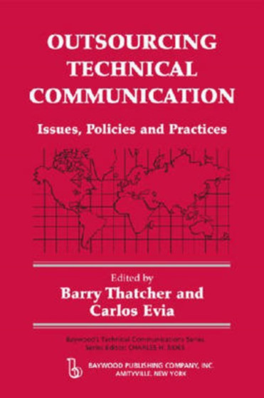 Outsourcing Technical Communication : Issues, Policies and Practices