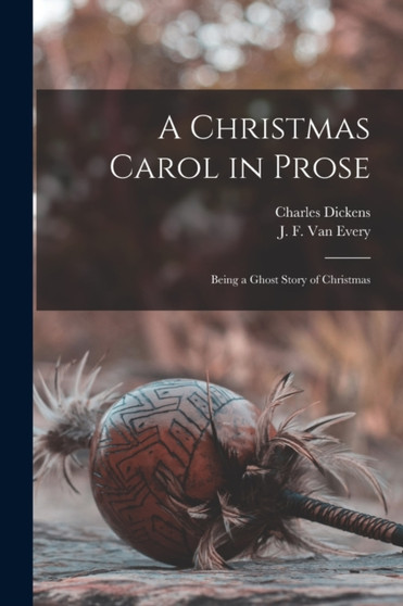 A Christmas Carol in Prose [microform] : Being a Ghost Story of Christmas