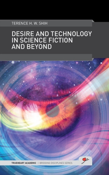 Desire and Technology in Science Fiction and Beyond : 3