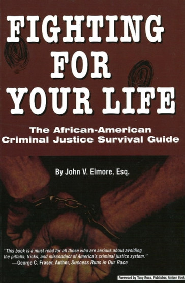 Fighting for Your Life : The African American Criminal Justice Survival Guide