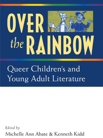 Over the Rainbow : Queer Children's Literature