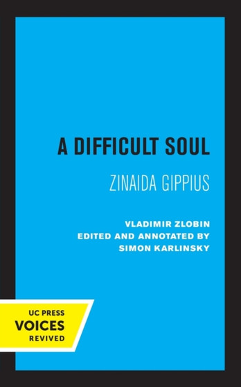 A Difficult Soul : Zinaida Gippius