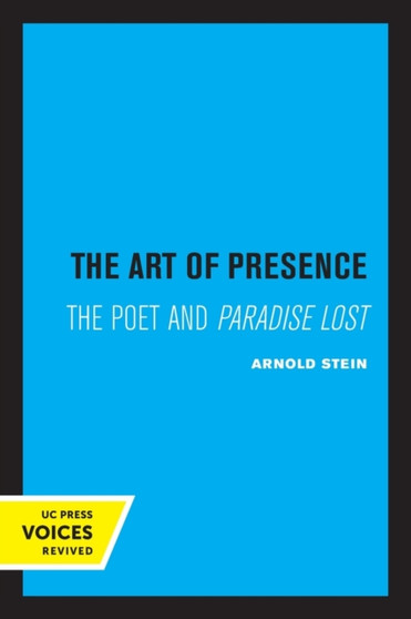 The Art of Presence : The Poet and Paradise Lost