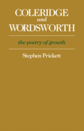 Coleridge and Wordsworth : The Poetry of Growth
