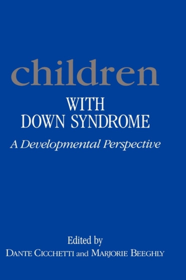 Children with Down Syndrome : A Developmental Perspective