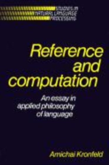 Reference and Computation : An Essay in Applied Philosophy of Language