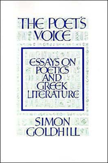 The Poet's Voice : Essays on Poetics and Greek Literature