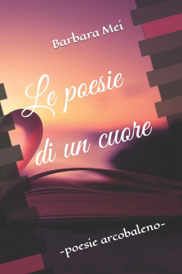 Le poesie di un cuore by Barbara Mei - Paperback