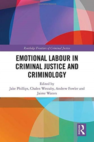 Emotional Labour in Criminal Justice and Criminology