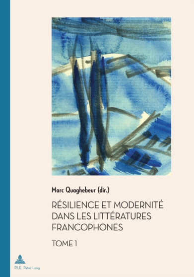 Resilience Et Modernite Dans Les Litteratures Francophones : Tome I : 52