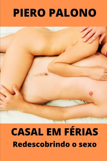 Casal em ferias : Redescobrindo o sexo by Piero Palono - Paperback