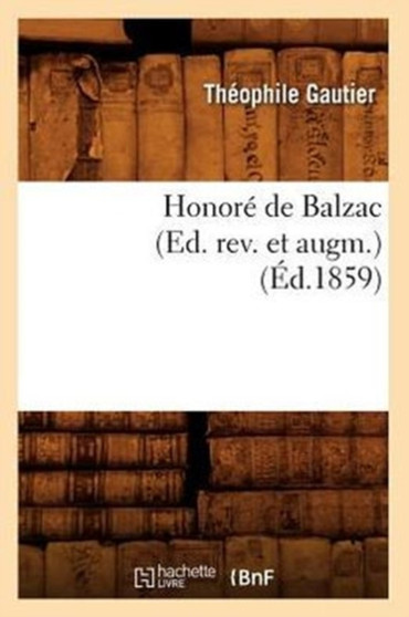 Honore de Balzac (Ed. Rev. Et Augm.) (Ed.1859)
