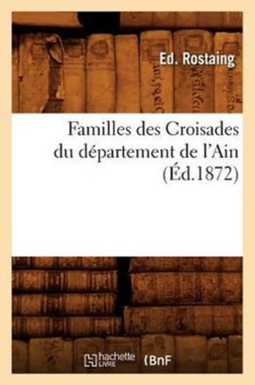 Familles Des Croisades Du Departement de l'Ain (Ed.1872)