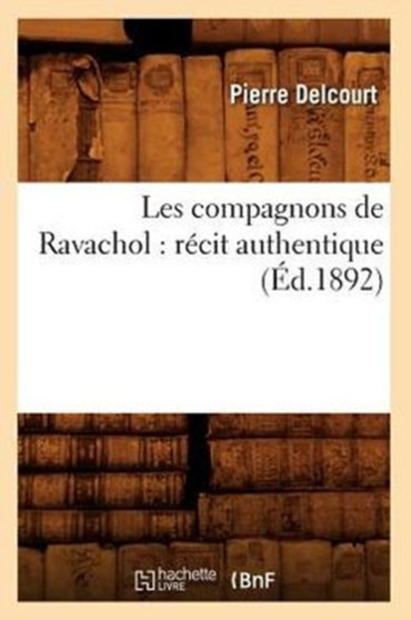 Les Compagnons de Ravachol: Recit Authentique (Ed.1892)