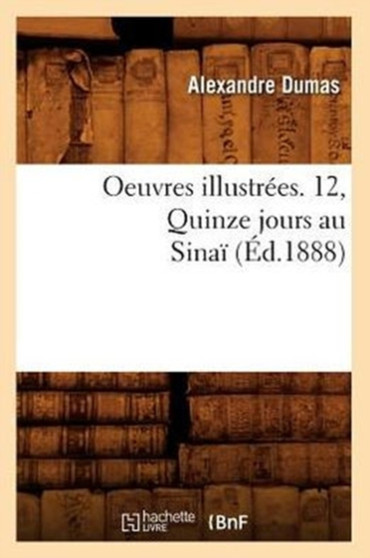 Oeuvres illustrees. 12, Quinze jours au Sinai (Ed.1888)