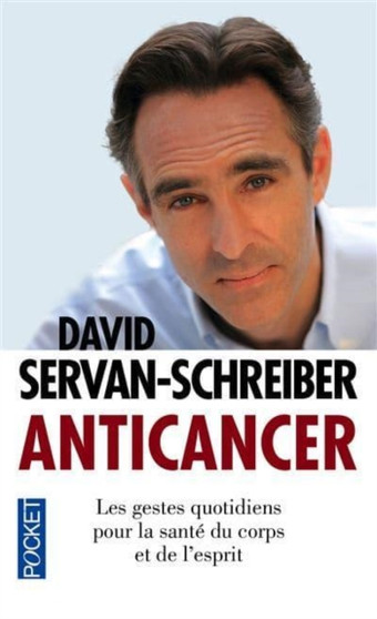 Anticancer : les gestes quotidiens pour la sante de corps et esprit