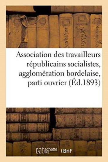 Association Des Travailleurs Republicains Socialistes, Agglomeration Bordelaise Du Parti Ouvrier