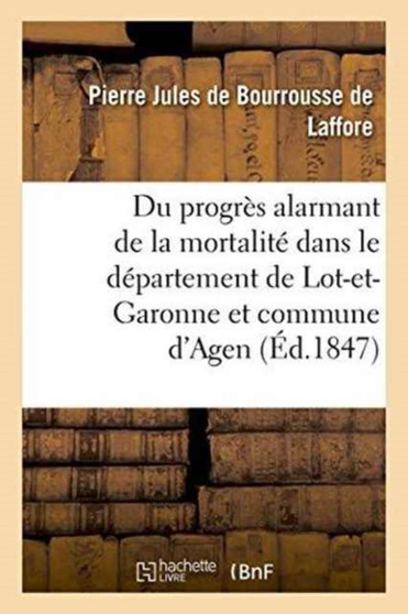 Du Progres Alarmant de la Mortalite Dans Le Departement de Lot-Et-Garonne Et d'Agen