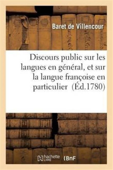 Discours Public Sur Les Langues En General, Et Sur La Langue Francoise En Particulier
