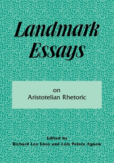 Landmark Essays on Aristotelian Rhetoric : Volume 14