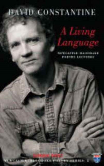 A Living Language : Newcastle/Bloodaxe Poetry Lectures