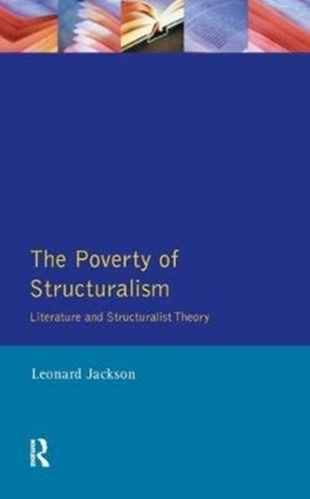 The Poverty of Structuralism : Literature and Structuralist Theory