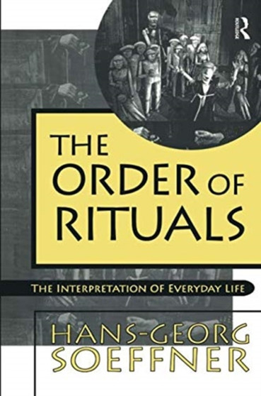 Order of Rituals : The Interpretation of Everyday Life