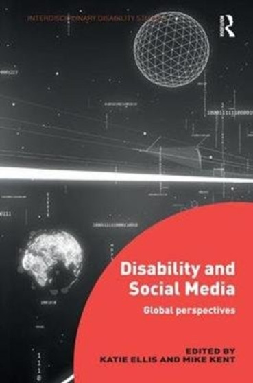 Disability and Social Media : Global Perspectives