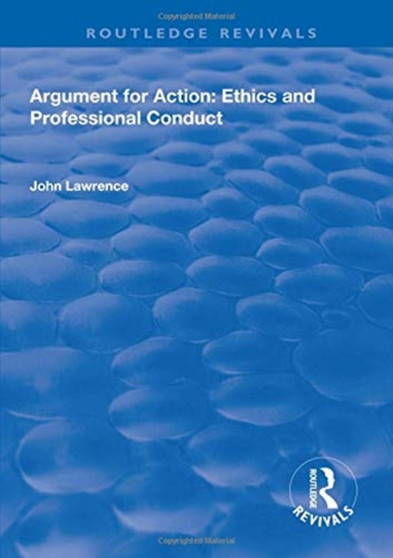 Argument for Action : Ethics and Professional Conduct