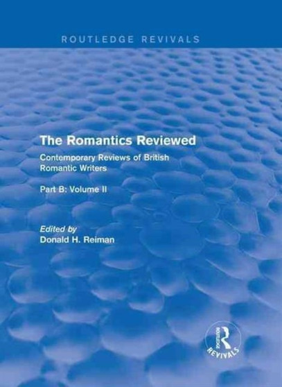 The Romantics Reviewed : Contemporary Reviews of British Romantic Writers. Part B: Byron and Regency Society poets - Volume II