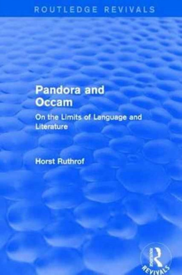 Routledge Revivals: Pandora and Occam (1992) : On the Limits of Language and Literature