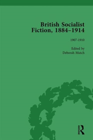British Socialist Fiction, 1884-1914, Volume 4