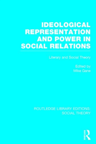 Ideological Representation and Power in Social Relations : Literary and Social Theory
