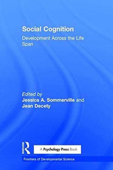 Social Cognition : Development Across the Life Span