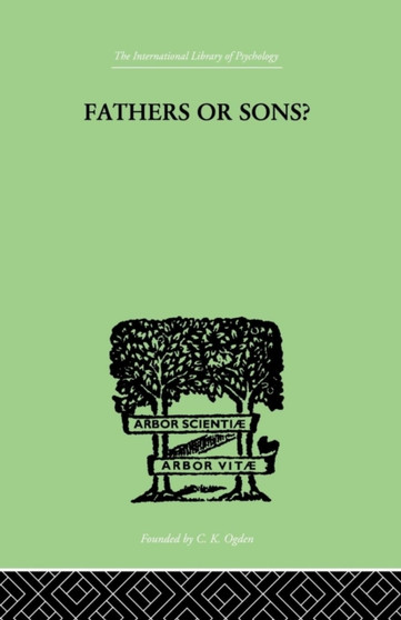 Fathers Or Sons? : A STUDY IN SOCIAL PSYCHOLOGY