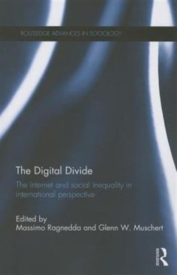 The Digital Divide : The Internet and Social Inequality in International Perspective