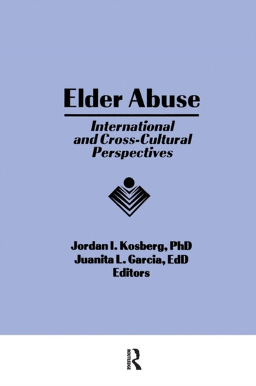 Elder Abuse : International and Cross-Cultural Perspectives